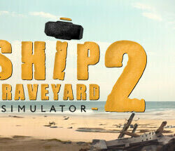 Ship Graveyard Simulator 2 Free Download 2025 – Ova Games