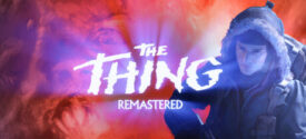 The Thing Remastered Game MULTi5-ElAmigos Free Download 2025 – OvaGames