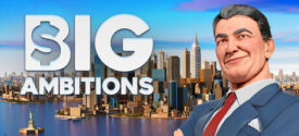 Big Ambitions Game Free Download For PC (Latest 2025)