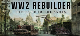 WW2 Rebuilder Cities from the Ashes Game Free Download (Latest 2025)